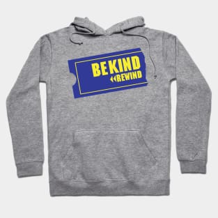 Be Kind Rewind Hoodie